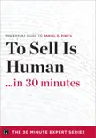 To Sell Is Human in 30 Minutes synopsis, comments