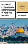 Pragmatic-Psychoanalytic Interpretations of Amos Oz's Writings sinopsis y comentarios