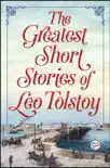 The Greatest Short Stories of Leo Tolstoy synopsis, comments