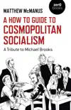 A How To Guide to Cosmopolitan Socialism synopsis, comments