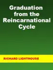 Graduation from the Reincarnational Cycle synopsis, comments
