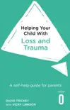 Helping Your Child with Loss and Trauma sinopsis y comentarios