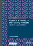 Euphorias in Gender, Sex and Sexuality Variations reviews