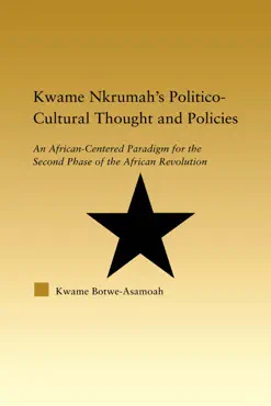 kwame nkrumah's politico-cultural thought and politics book cover image