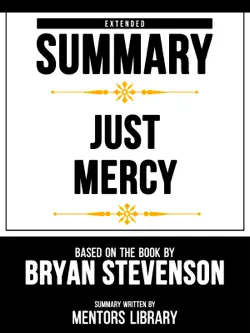 extended summary - just mercy - based on the book by bryan stevenson book cover image