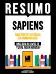 Resumo - Sapiens - Uma Breve Historia Da Humanidade - Baseado No Livro De Yuval Noah Harari synopsis, comments