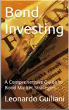 Bond Investing - A Comprehensive Guide to Bond Market Strategies synopsis, comments