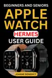 Beginners And Seniors Apple Watch Hermes User Guide synopsis, comments
