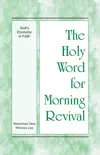The Holy Word for Morning Revival - Godís Economy in Faith book summary, reviews and download