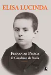 Fernando Pessoa, o cavaleiro de nada sinopsis y comentarios