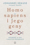 Homo sapiens i jego geny. Opowieść o nas i naszych przodkach