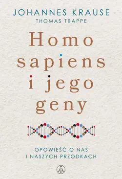 homo sapiens i jego geny. opowieść o nas i naszych przodkach book cover image