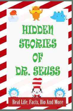 hidden stories of dr. seuss: real life, facts, bio and more imagen de la portada del libro