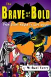 The Brave and the Bold: from Silent Knight to Dark Knight; a guide to the DC comic book sinopsis y comentarios