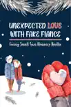 Unexpected Love With Fake Fiance: Funny Small Town Romance Novella sinopsis y comentarios