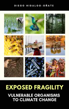 exposed fragility. vulnerable organisms to climate change. imagen de la portada del libro