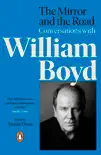 The Mirror and the Road: Conversations with William Boyd sinopsis y comentarios
