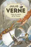 Julio Verne - Viaje al centro de la Tierra (edición actualizada, ilustrada y adaptada) sinopsis y comentarios