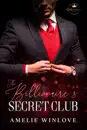 Billionaire's Secret Club: Billionaire's Secret Club