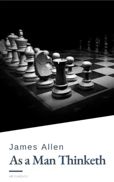 as a man thinketh by james allen - harness the power of your thoughts to transform your life and achieve lasting success imagen de la portada del libro