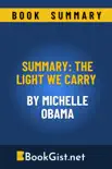 Summary: The Light We Carry By Michelle Obama sinopsis y comentarios