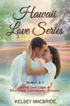 Hawaii Love Series Books 1 and 2 synopsis, comments