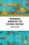 Transmedia Narratives for Cultural Heritage synopsis, comments