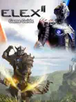 Elex 2 game guide and walkthrough synopsis, comments