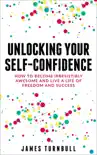 Unlocking Your Self-Confidence book summary, reviews and download