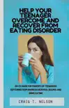 Help Your Teenager Overcome and Recover from Eating Disorder synopsis, comments