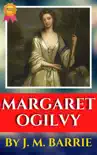 MARGARET OGILVY BY J. M. BARRIE synopsis, comments