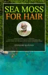 Sea Moss for Hair synopsis, comments