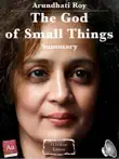 Arundhati Roy - The God of Small Things - Summary synopsis, comments