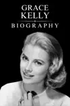 Grace Kelly Biography sinopsis y comentarios