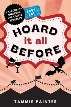 hoard it all before: a circus of unusual creatures mystery book cover image