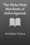 The Sticky Note Manifesto of Aisha Agarwal sinopsis y comentarios