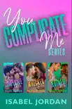 You Complicate Me Box Set synopsis, comments