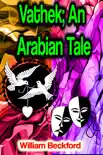 Vathek; An Arabian Tale sinopsis y comentarios