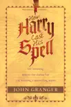 How Harry Cast His Spell synopsis, comments