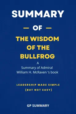 summary of the wisdom of the bullfrog by admiral william h. mcraven book cover image