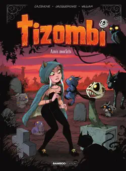 tizombi - tome 3 - amis mortels book cover image