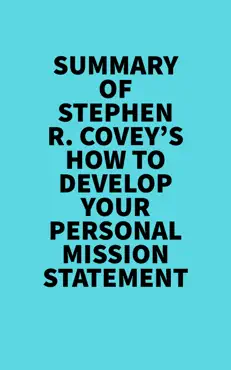 summary of stephen r. covey's how to develop your personal mission statement imagen de la portada del libro