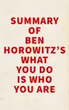 Summary of Ben Horowitz's What You Do Is Who You Are sinopsis y comentarios