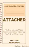 Attached: The New Science of Adult Attachment and How It Can Help You Find-and Keep-Love - A Guide to the Book by Amir Levine and Rachel Heller - Conversation Starters sinopsis y comentarios