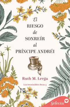 el riesgo de sonreír al príncipe andréi (los irresistibles beau 3) imagen de la portada del libro