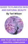 Guide To Flawless Skin and Natural Beauty sinopsis y comentarios