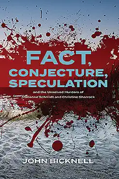 fact, conjecture, speculation and the unsolved murders of marianne schmidt and christine sharrock book cover image