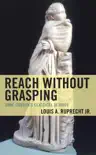 Reach without Grasping synopsis, comments