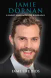 Jamie Dornan A Short Unauthorized Biography synopsis, comments