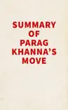 Summary of Parag Khanna's Move sinopsis y comentarios